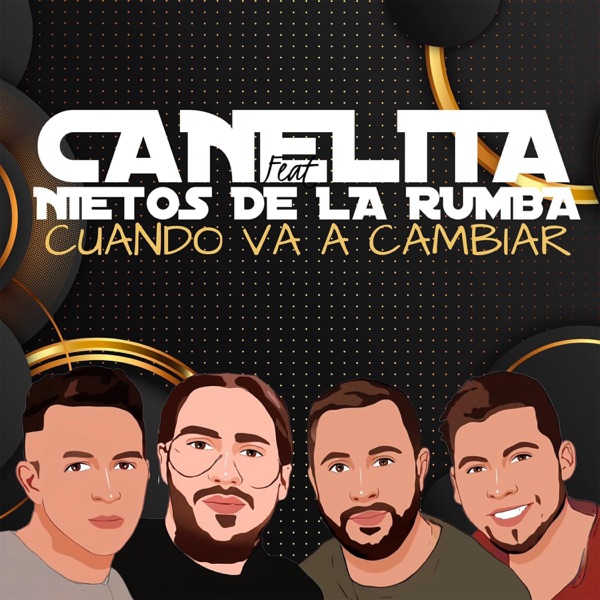 Cuándo Va a Cambiar (feat. Los nietos de la rumba)