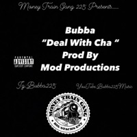 Deal Wit Cha - Single - Bubba