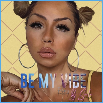 Be My Vibe (feat. Bj Soulë) - Single