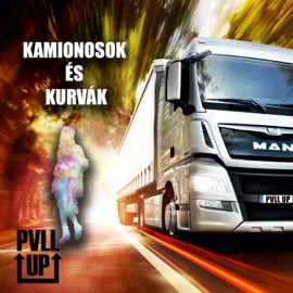 Kamionosok és Kurvák Kexi & Rody