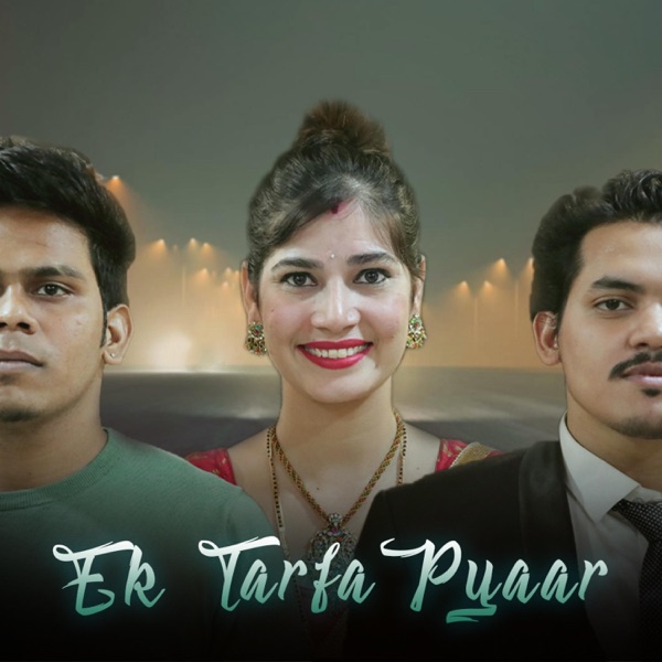 Ek Tarfa Pyaar (feat. Shrikant)