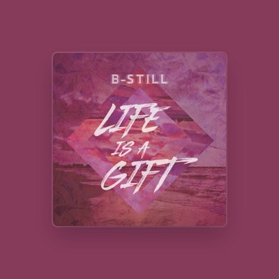 B-Still을(를) 듣고, 뮤직 비디오를 보고, 약력을 읽고, 투어 일정 등을 확인하세요!