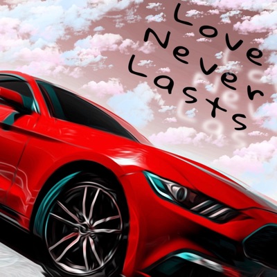 Love Never Lasts - Single