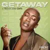 Stream & download Getaway (feat. Tegan and Sara) - Single