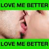 Stream & download Love Me Better (feat. Marc E. Bassy)