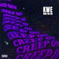 Creep On (feat. Rich the Kid) [Sneaky Link] - Single - Kwe the Artist