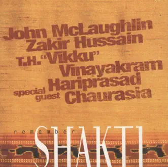Remember Shakti (feat. Pandit Hariprasad Chaurasia & Vikku Vinayakram) by John McLaughlin & Zakir Hussain album reviews, ratings, credits