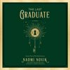 The Last Graduate: A Novel (Unabridged) - Naomi Novik