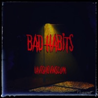 Bad Habits - Single - LavishLivinScum