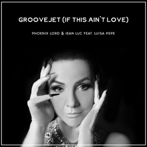 Groovejet (If This Ain't Love) [feat. Luisa Pepe] - Single