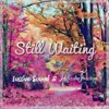 Still Waiting (with Lussive Sound) [with Lussive Sound] - Single [with Lussive Sound] - Single