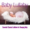 Baby Lullaby Essential Classical Lullabies for Sleeping Baby