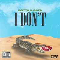 I Don't (feat. GaTa) - Single - Botta & Hitz