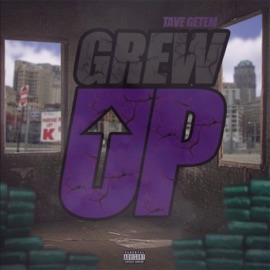Grew Up Tave Getem