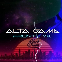Alta Gama (feat. Fronto Yk) - Single - Black Drums