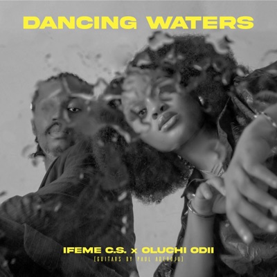 Dancing Waters (feat. Oluchi Odii) - Single
