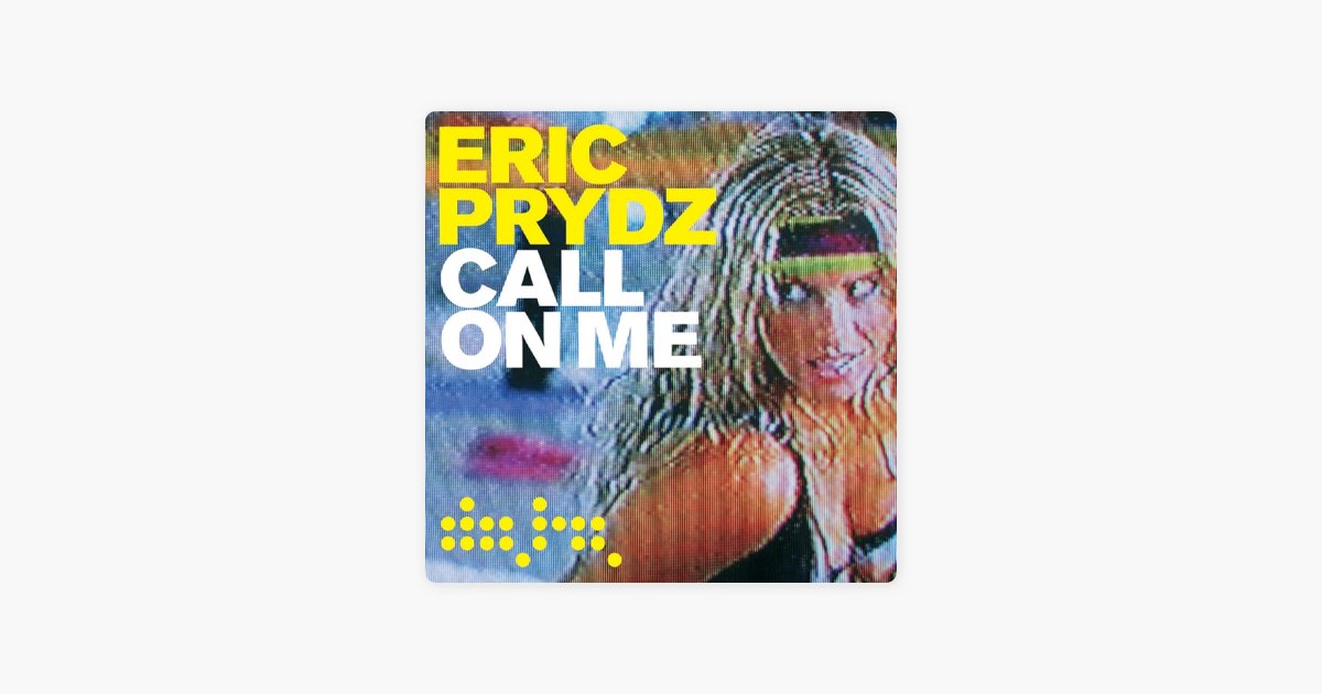 Call on Me (Radio Mix) – Song by Eric Prydz – Apple Music