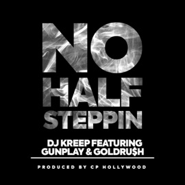 No Half Steppin (feat. Gunplay & RaidenRush) DJ Kreep