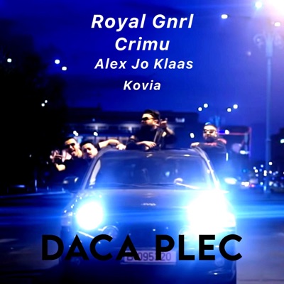 Daca Plec (feat. Crimu, Alex Jo Klaas & Kovia) - Single