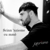 Scinn 'nzieme cu mmè - Single