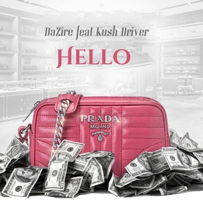 Hello -Da'Zire (feat. Kush Driver) - Single