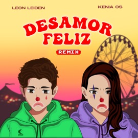 Desamor Feliz (Remix) Leon Leiden & Kenia Os