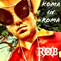 Koma in Roma - Single - Rob X
