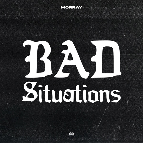 Morray - Bad Situations