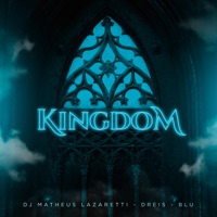 Kingdom - Single - DJ Matheus Lazaretti, D'reis & Blu