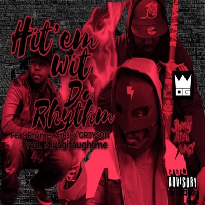 Hit'em Wit Da Rhythm (feat. Rhyme Artist, GR3YS0N & Miyagitaughtme!) - Single