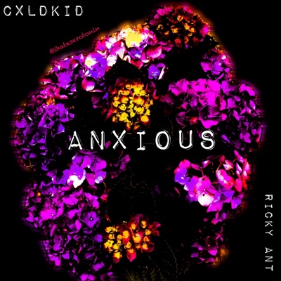 Anxious (feat. Ricky Ant) - Single
