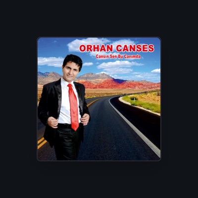 Listen to Orhan Canses, watch music videos, read bio, see tour dates & more!