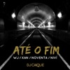 Até O Fim (feat. W&J, Xan, Noventa & Nivi) - Single