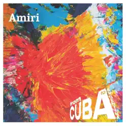 From Cuba To Argentina - Amiri From Cuba To Argentina - Amiri