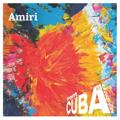 From Cuba To Argentina - Amiri From Cuba To Argentina - Amiri