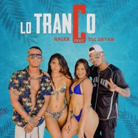 Lo Tranco (feat. TLC Dayan) - Single - Halex