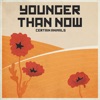 Younger Than Now - Single