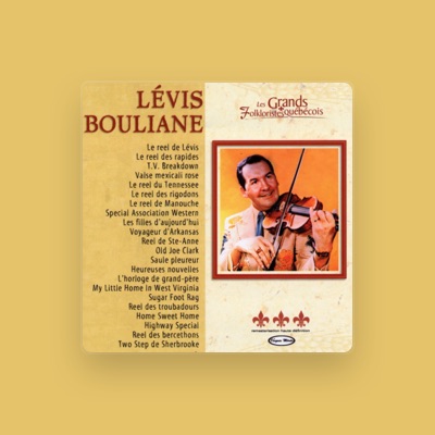 Listen to Lévis Bouliane, watch music videos, read bio, see tour dates & more!