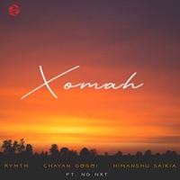 Xomah (feat. NG NXT) - Single - Chayan Gogoi, Himanshu Saikia & RYMTH