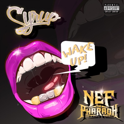 Wake Up (feat. Nef the Pharaoh) - Single