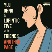 ANOTHER PAGE - Yuji Ohno & Lupintic Five with Friends