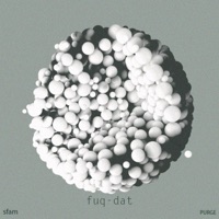 Fuq Dat (feat. Quaviusblack) - Single - sfam & Purge