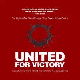 United for Victory: 42 Real Men. 42 Personal Stories. 42 Timeless Truths. (Unabridged)