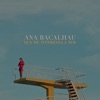 Ana Bacalhau - Que Me Interessa A Mim