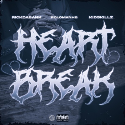HeartBreak (feat. KidSkillz & RickDaBank) - Single