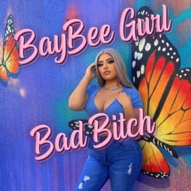 Bad Bitch BayBee Gurl