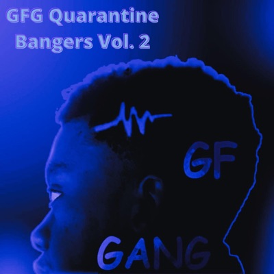 GFG Quarantine Bangers, Vol. 2 (feat. SG Wit Da Fitted) - Single