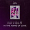 In the Name of Love (Vinjay Mix) - Vinjay & Sigma Pr lyrics