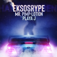 Eksosrype (feat. Playa J) - Single - Mr. Pimp-Lotion