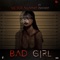 Bad Girl (feat. PsychoYP) - Victor Alumma lyrics